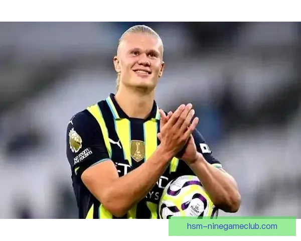 哈兰德畅想进化：若有梅西盘带 技术放缓或转型后卫核心生涯新方向